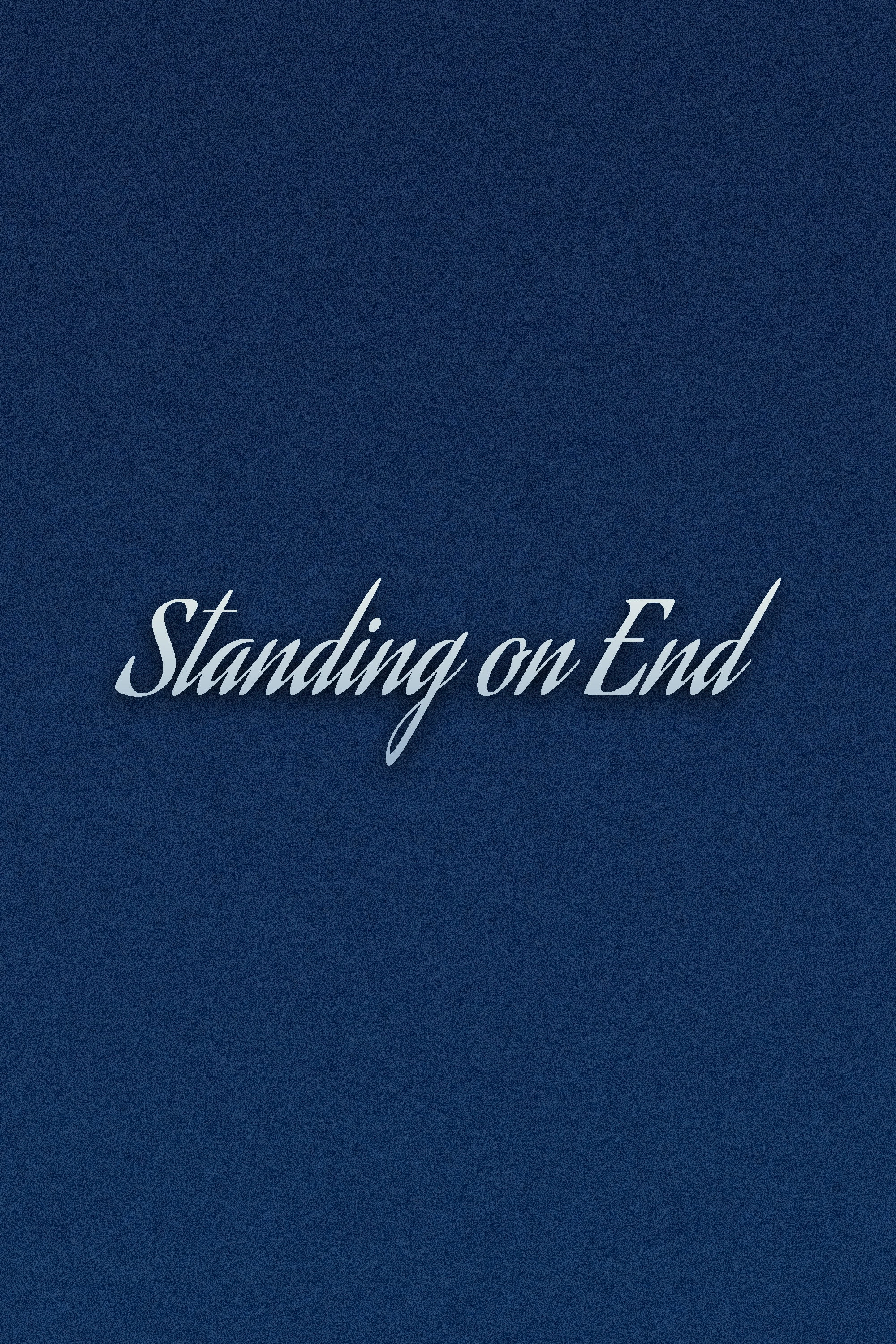 Standing On End