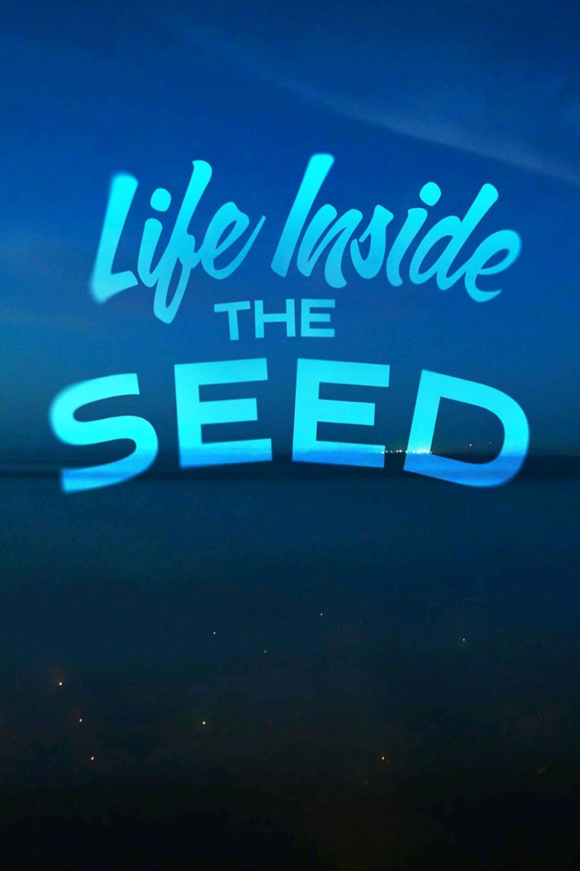 Life Inside the Seed
