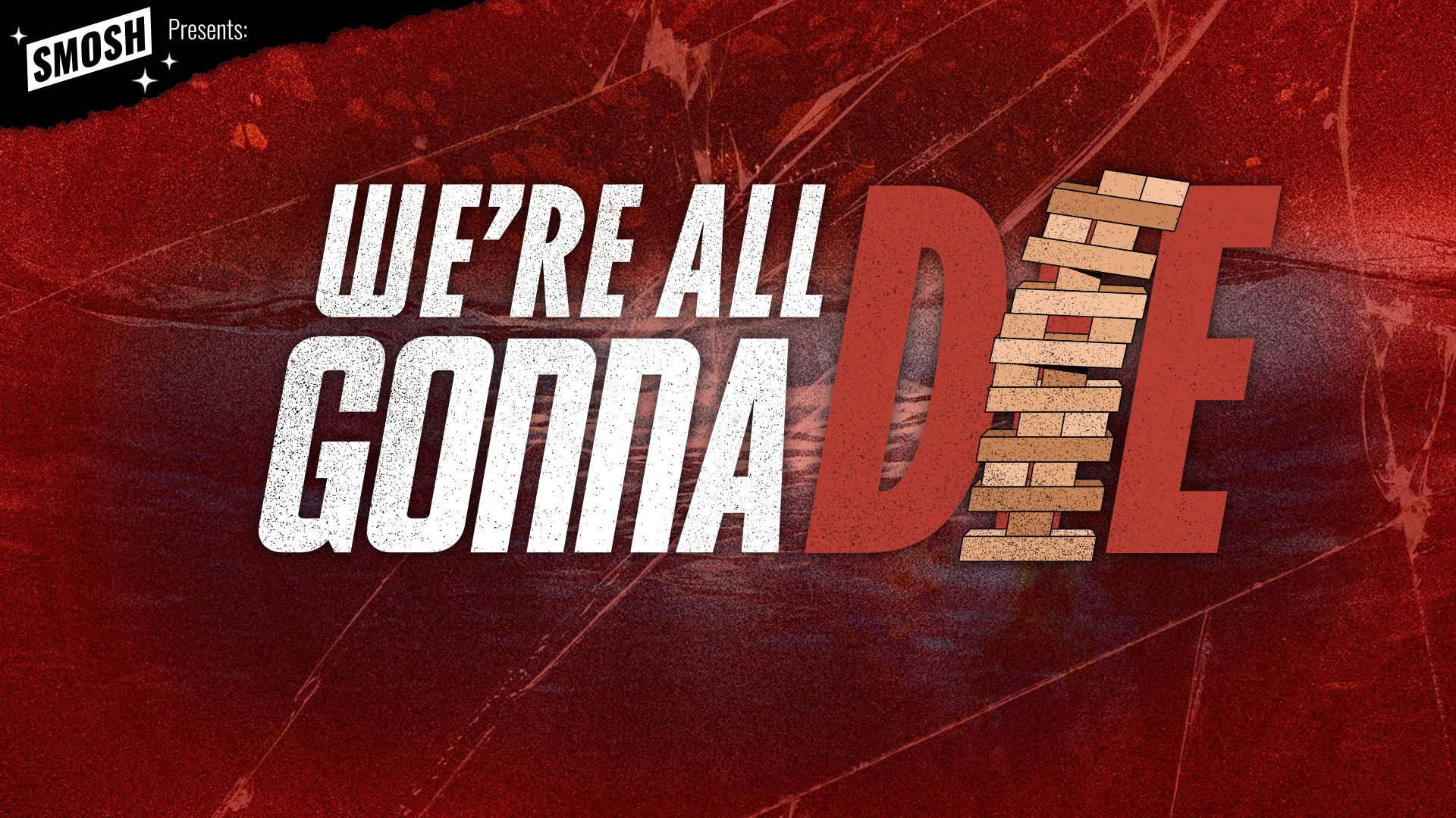 Smosh Presents: We're All Gonna Die