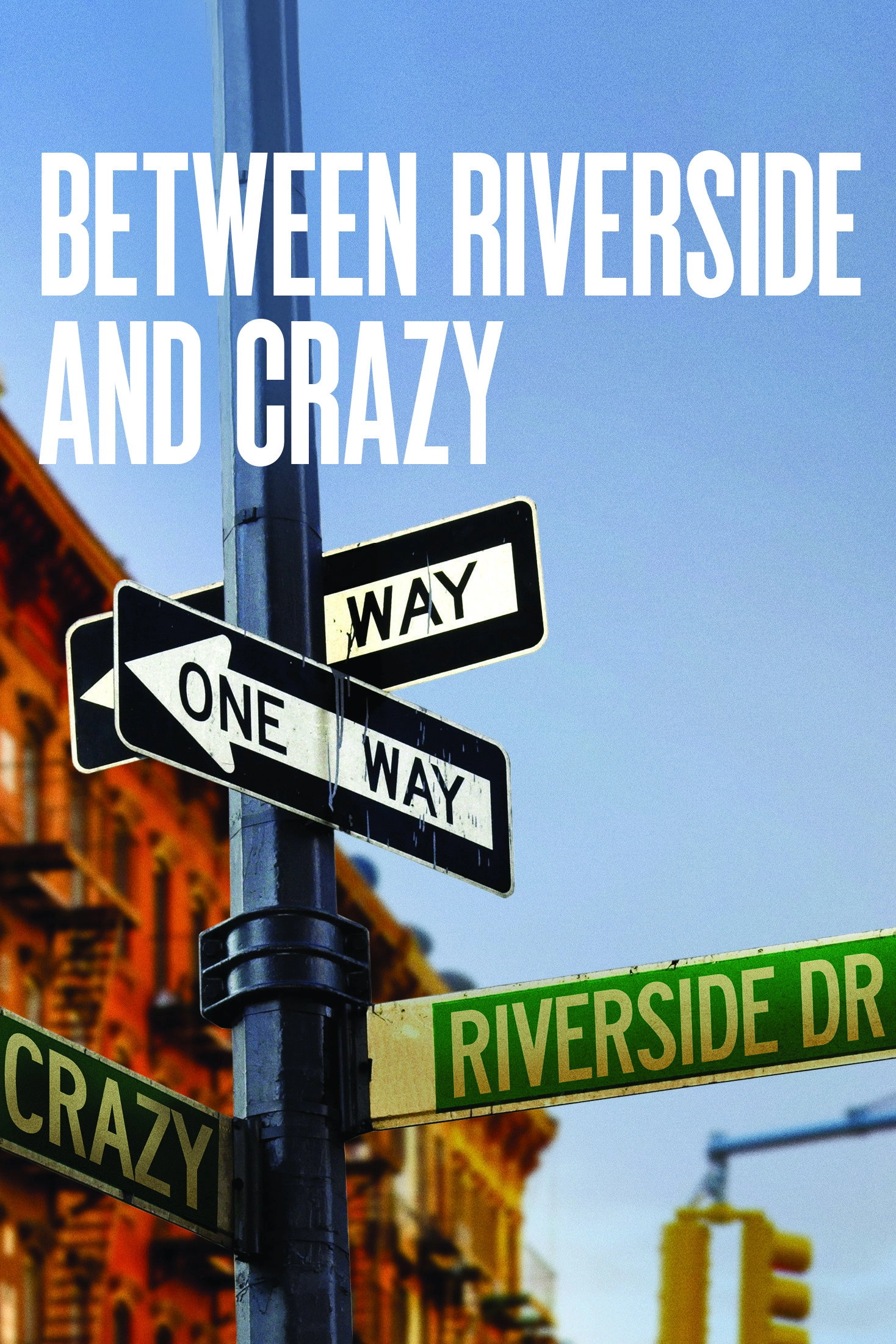 Between Riverside and Crazy