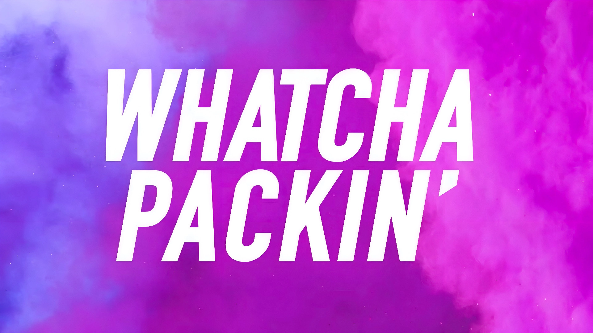 Whatcha Packin'