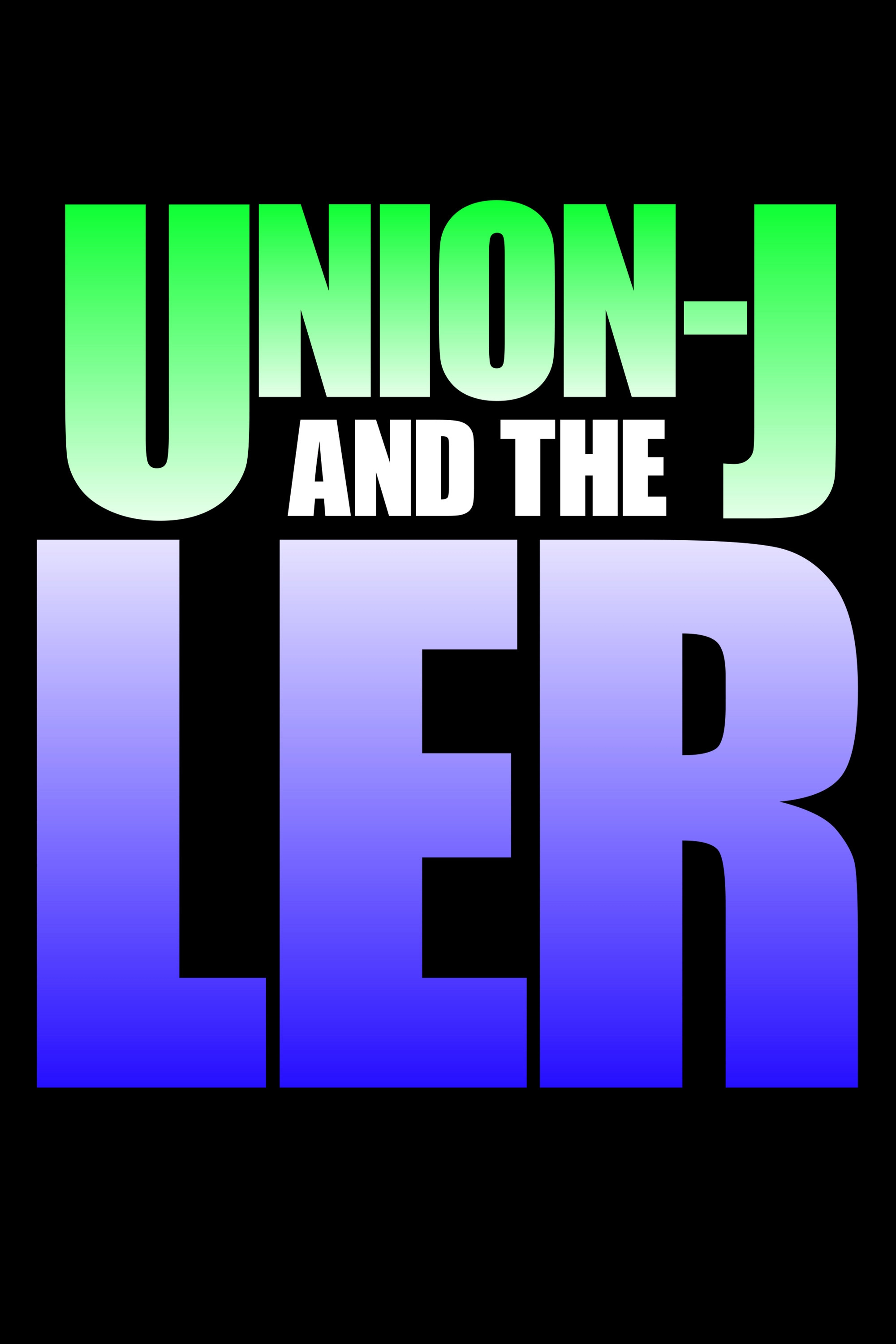 Union-J and the LER