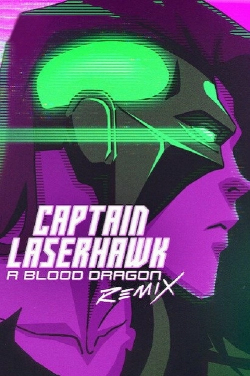 Captain Laserhawk: A Blood Dragon Remix