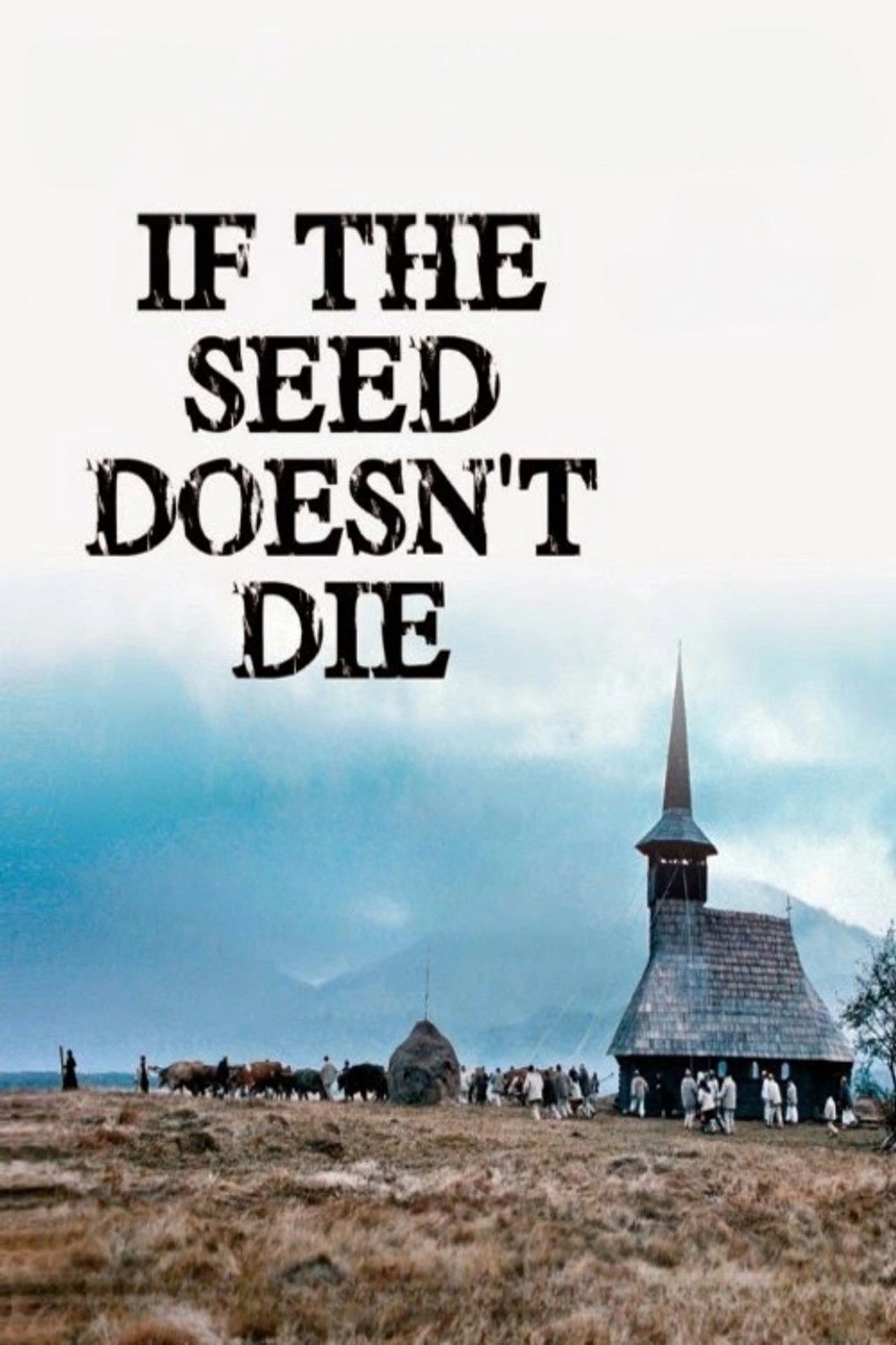 If the Seed Doesn't Die
