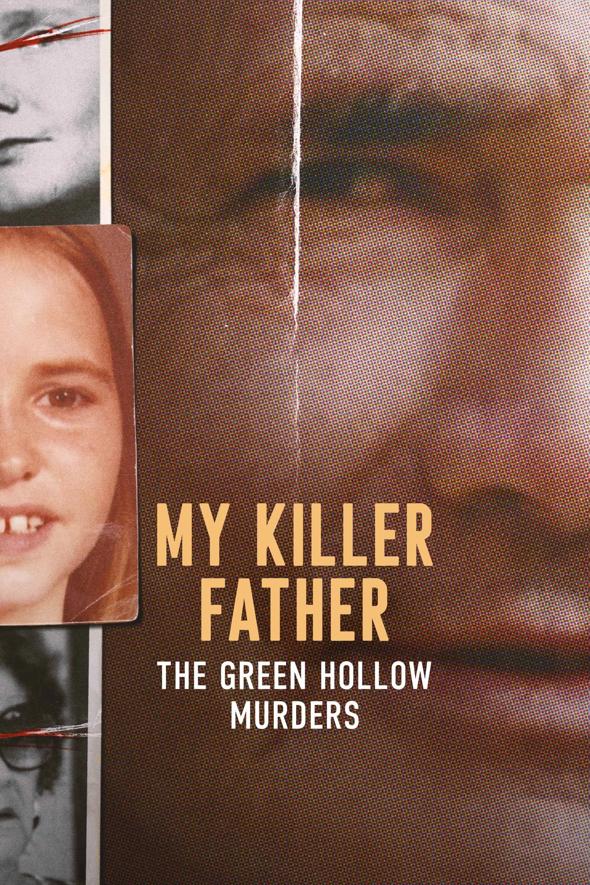My Killer Father: The Green Hollow Murders