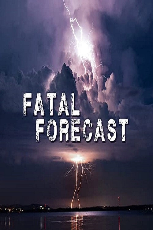 Fatal Forecast
