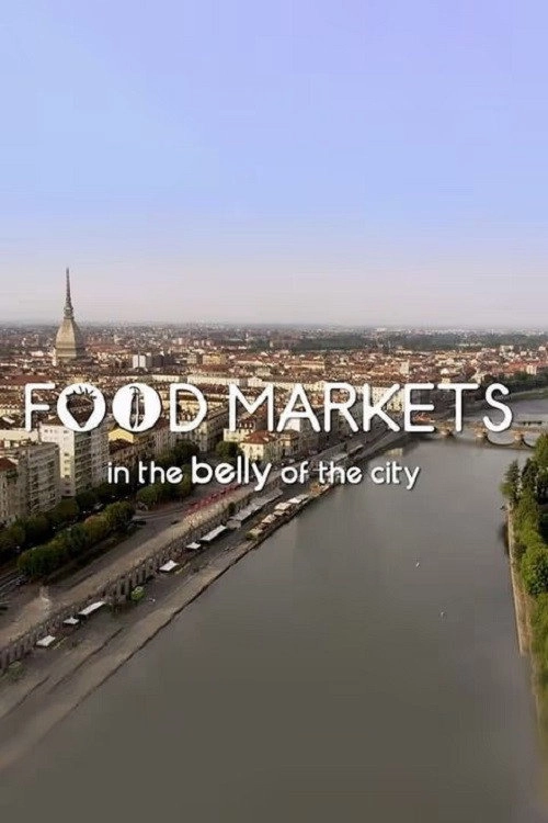 Food Markets: In the Belly of the City