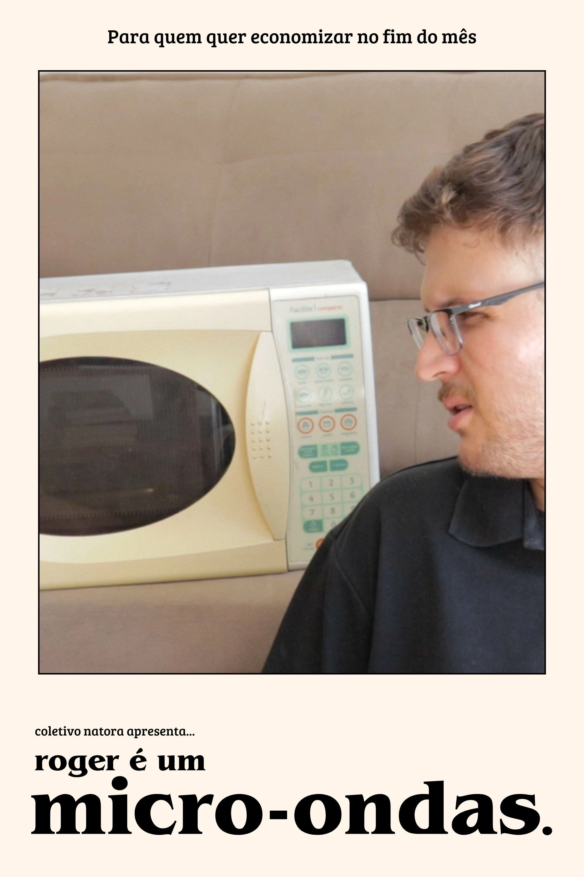 Roger é um Micro-ondas