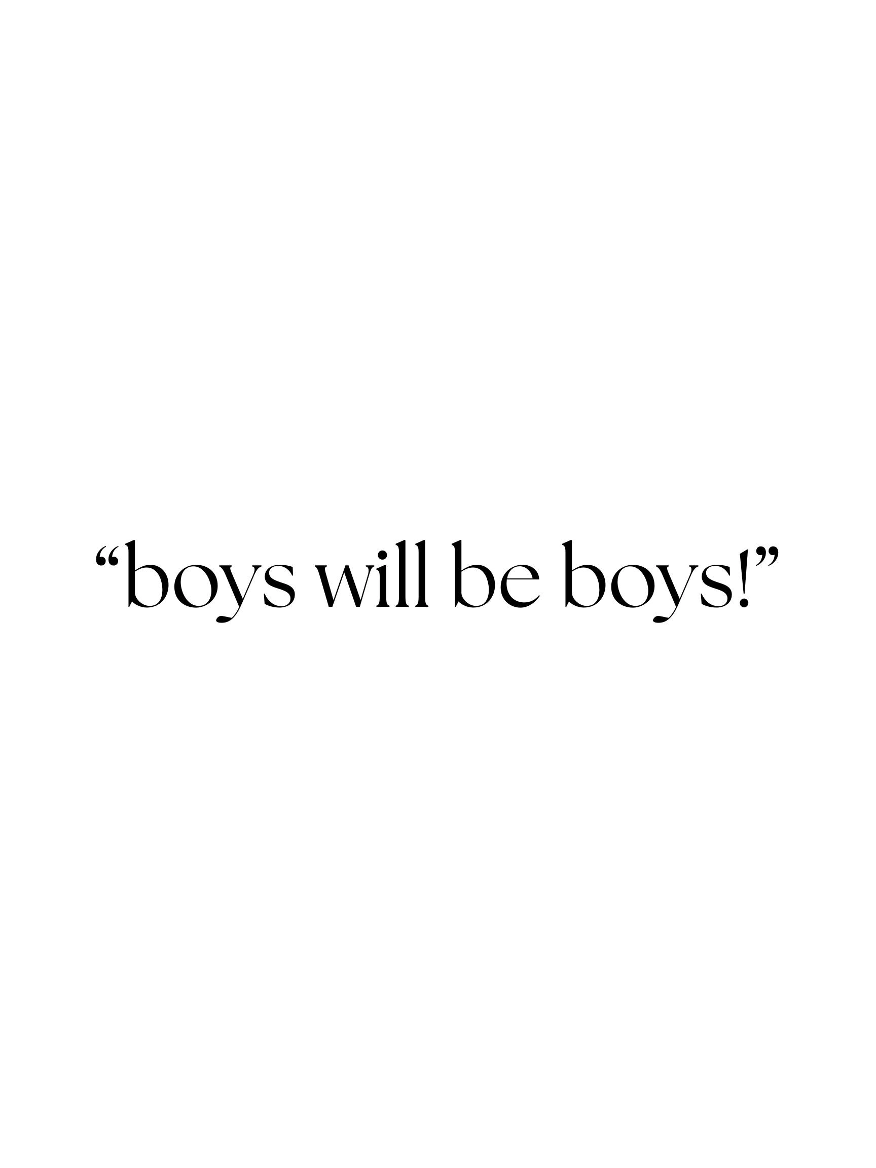 "Boys Will Be Boys!" : Gamma Xi Chapter