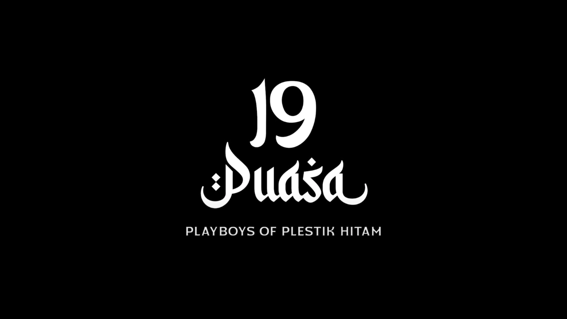 19 Puasa : Playboys of Plestik Hitam