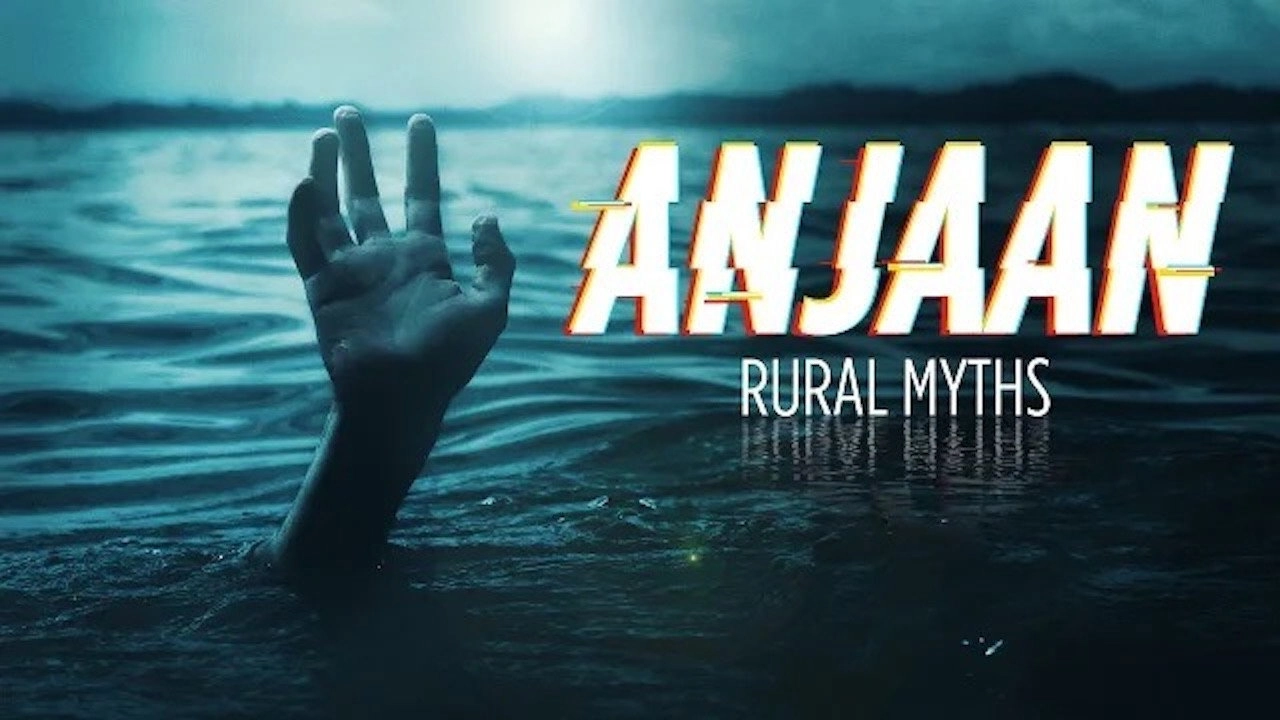 Anjaan: Rural Myths
