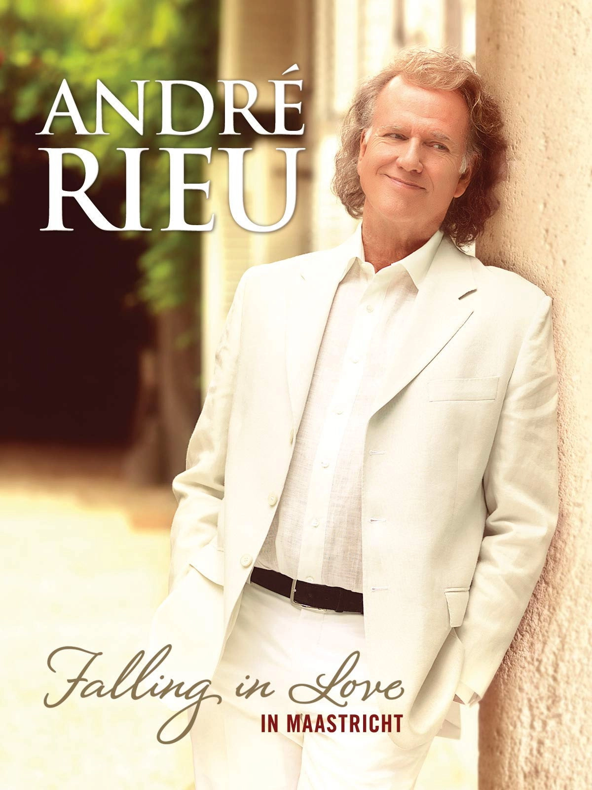 Andre Rieu : Falling In Love In Maastricht