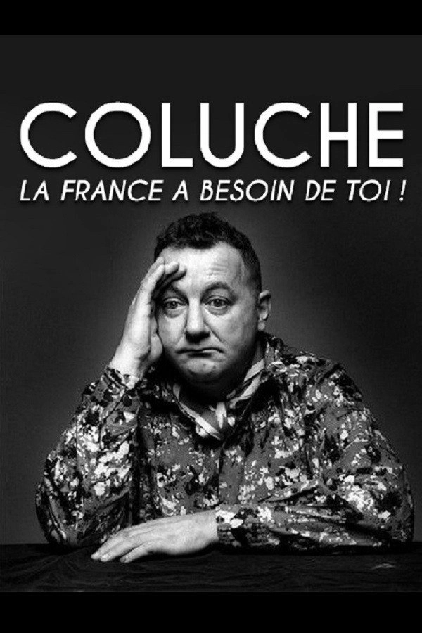 Coluche, la France a besoin de toi