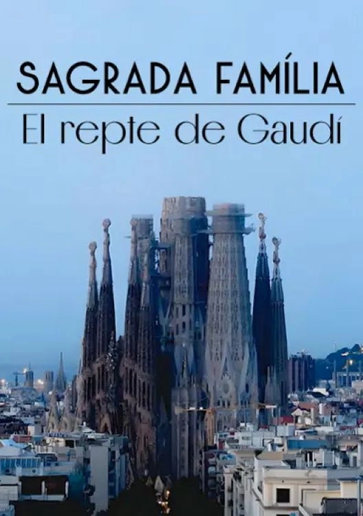 Sagrada Familia - Gaudi's challenge
