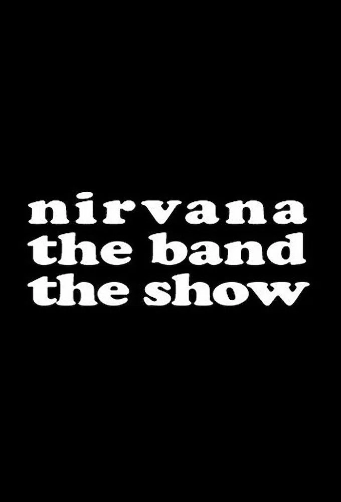 Nirvanna the Band the Show