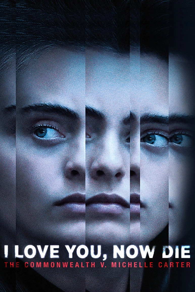 I Love You, Now Die: The Commonwealth v. Michelle Carter