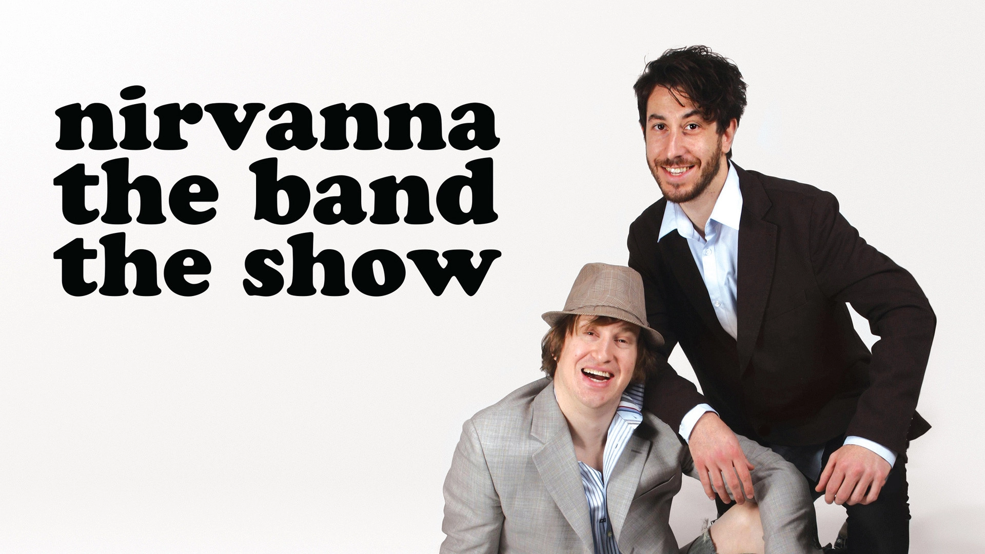 Nirvanna the Band the Show