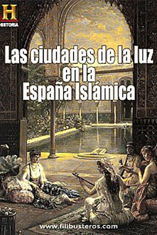 Cities of Light: The Rise and Fall of Islamic Spain