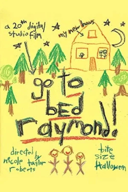 Go To Bed, Raymond