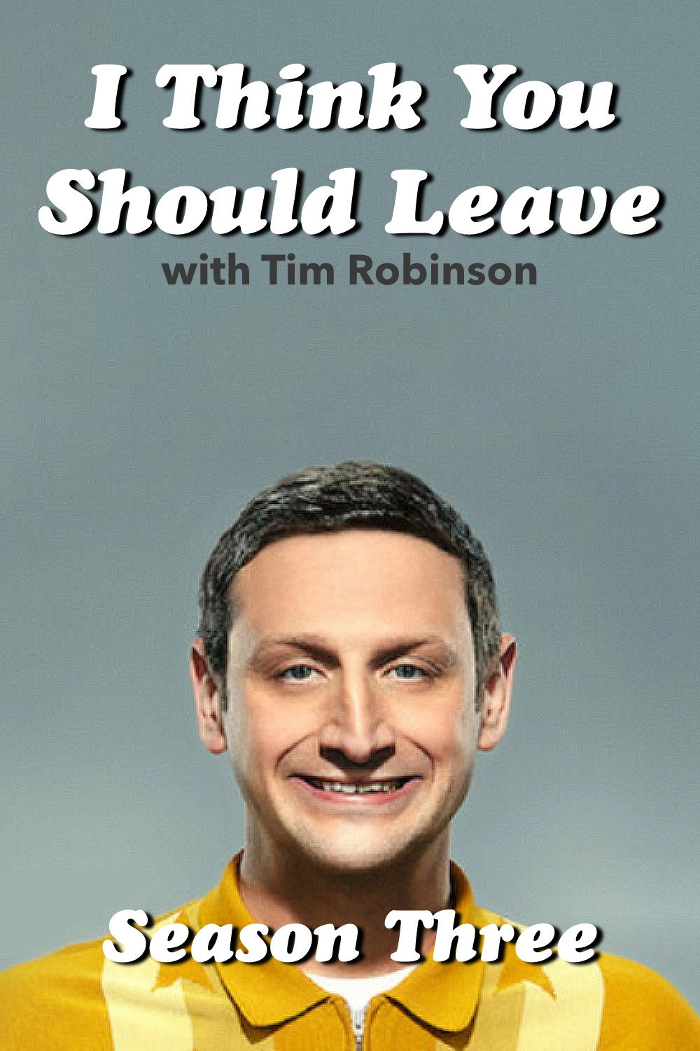 I Think You Should Leave with Tim Robinson
