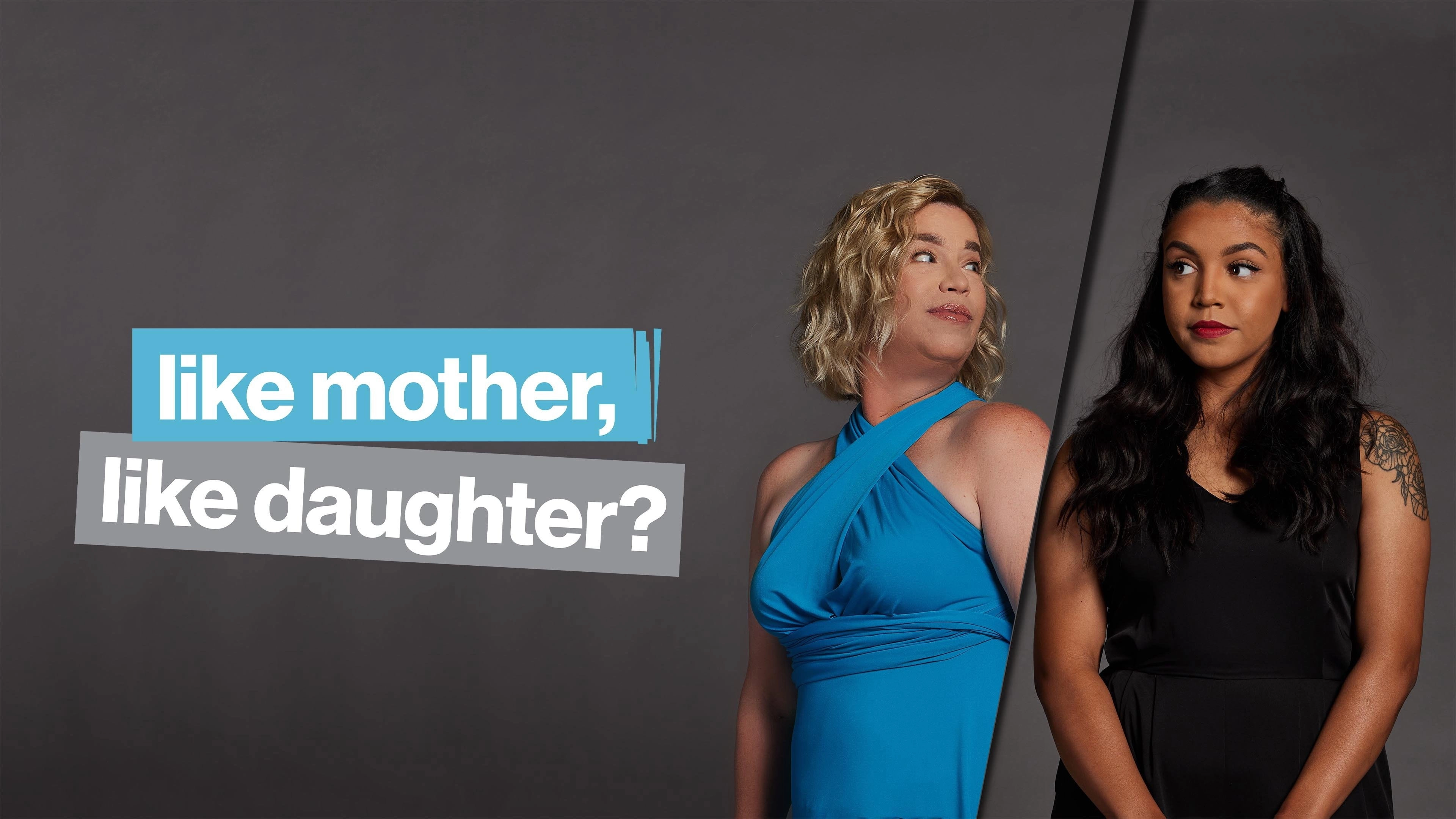 Like Mother, Like Daughter?