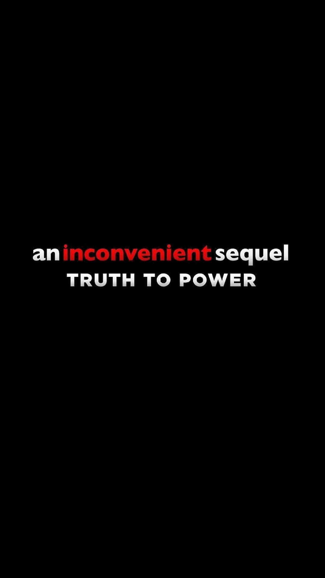An Inconvenient Sequel: Truth to Power