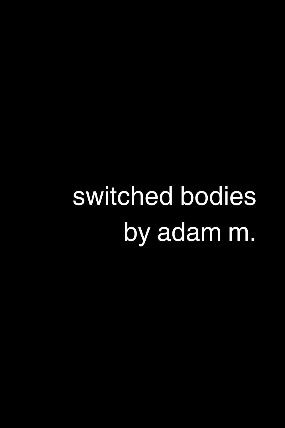 Switched Bodies