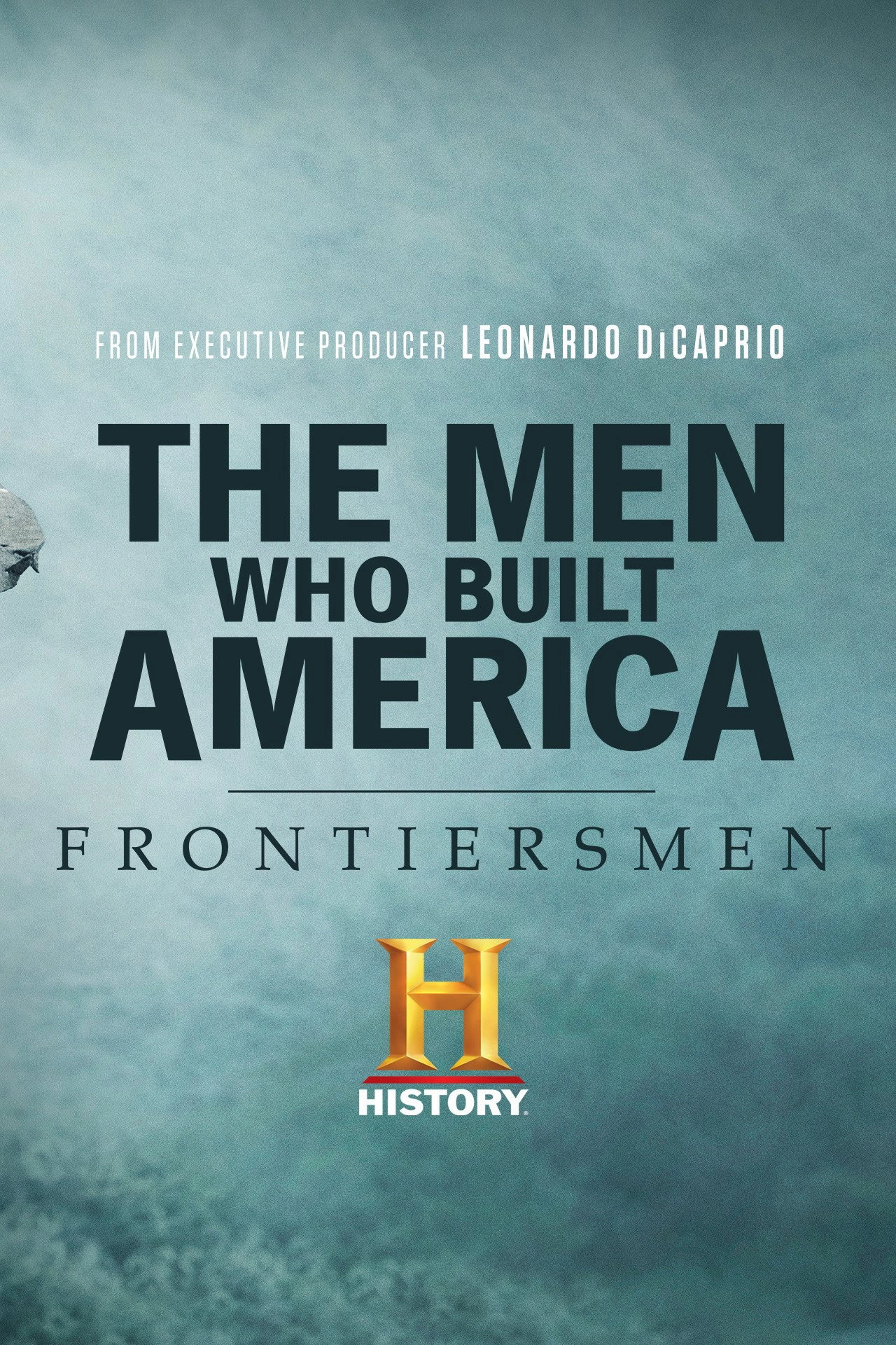 The Men Who Built America: Frontiersmen