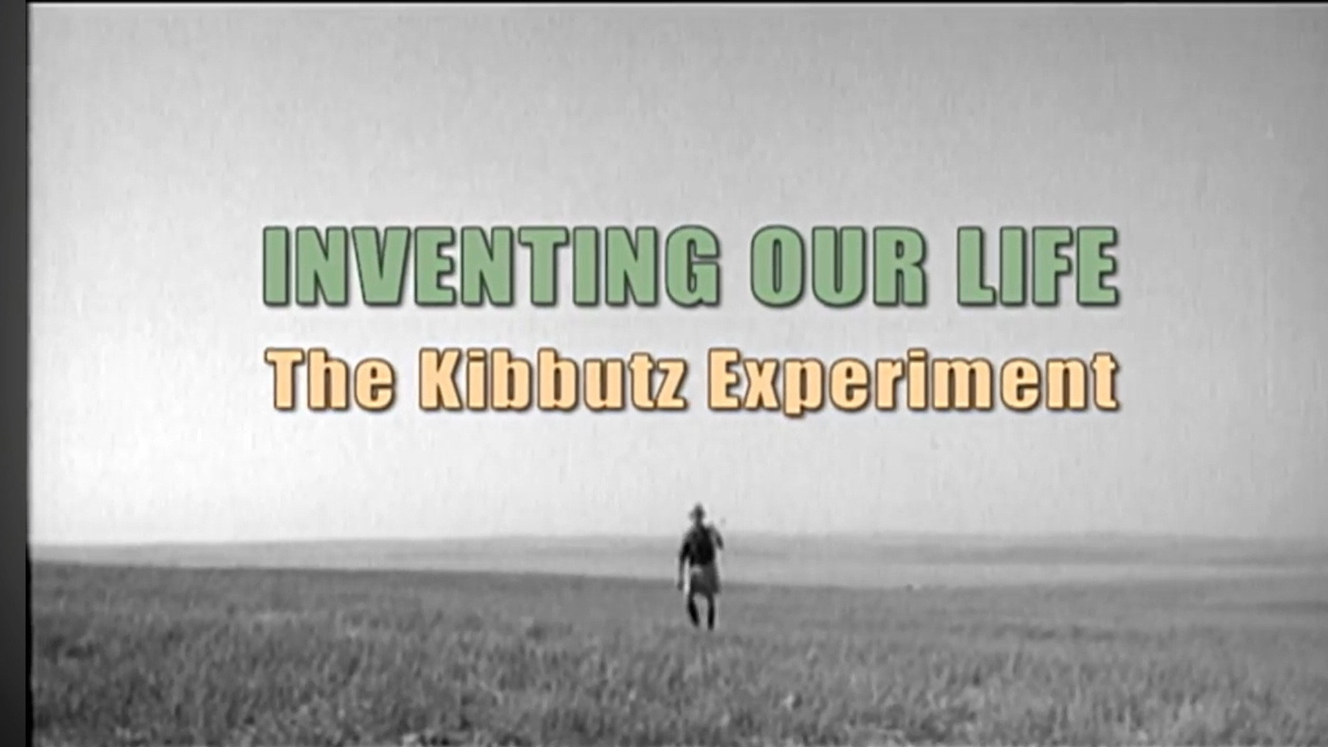 Inventing Our Life: The Kibbutz Experiment