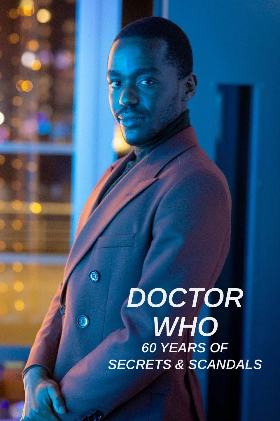 Doctor Who: 60 Years of Secrets & Scandals