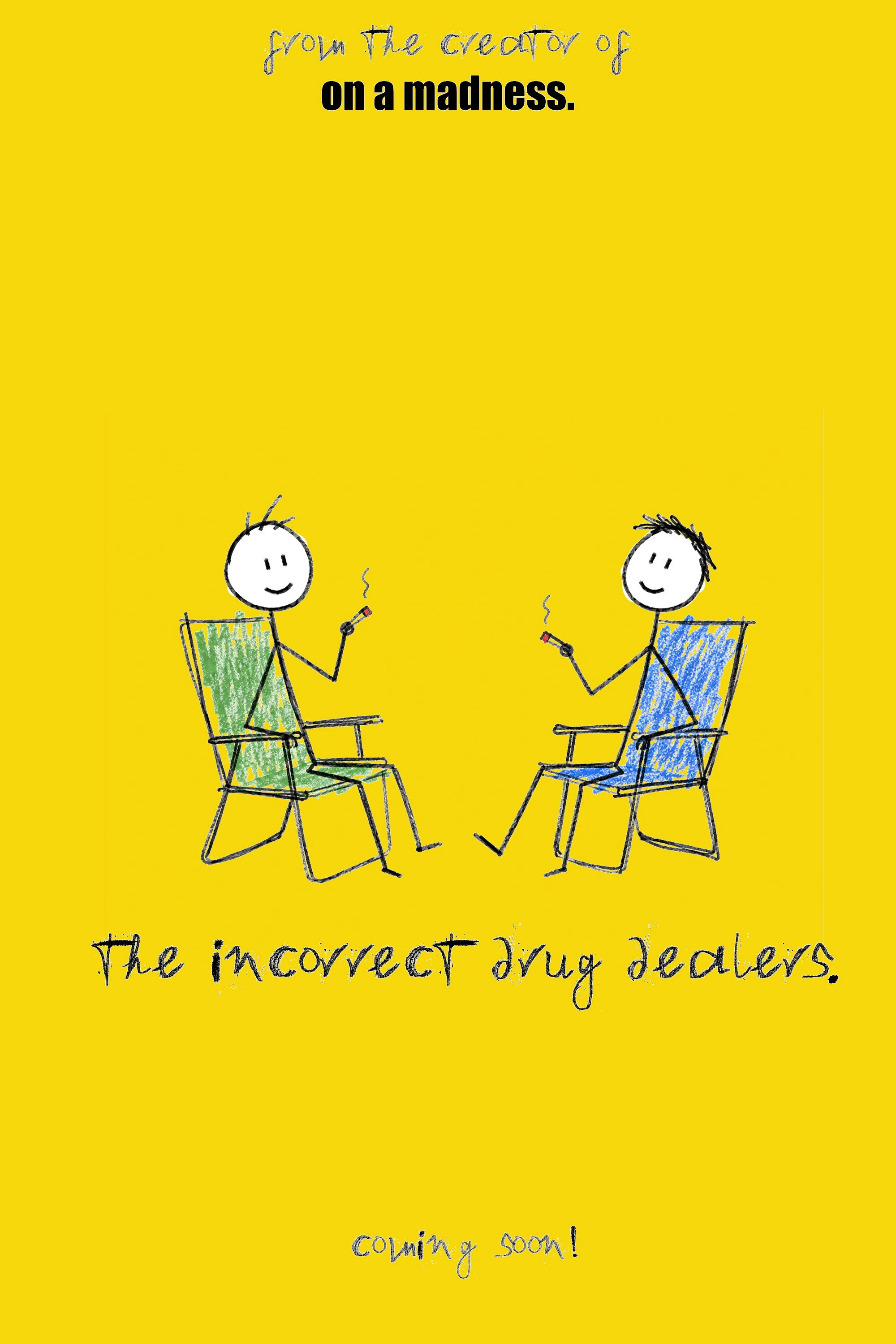 The Incorrect Drug Dealers.