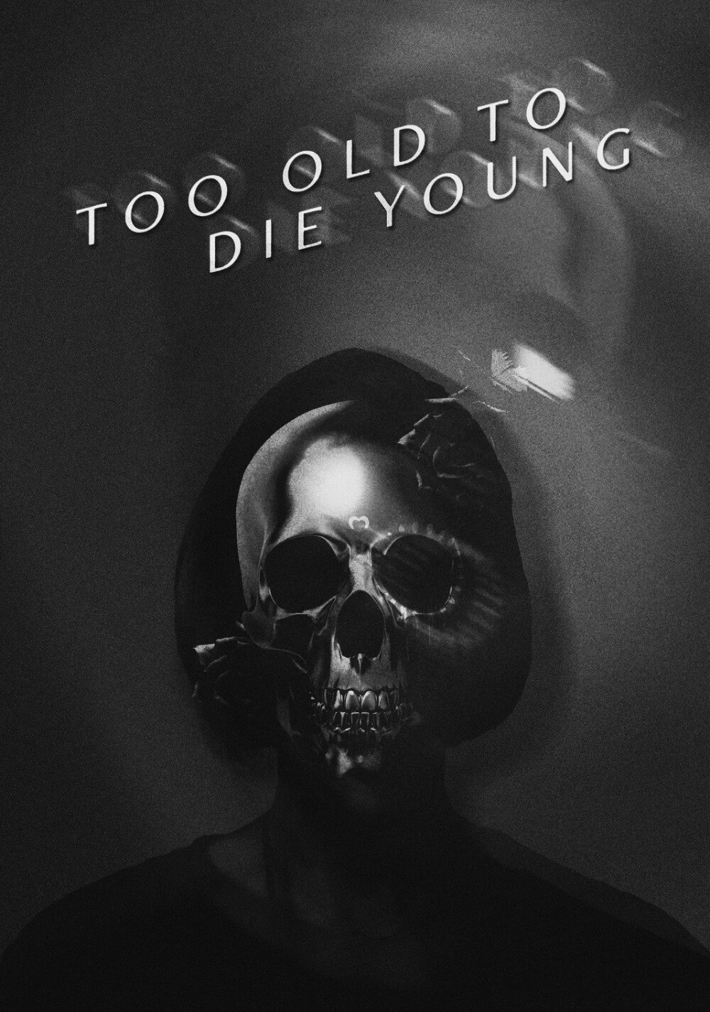 Too Old to Die Young