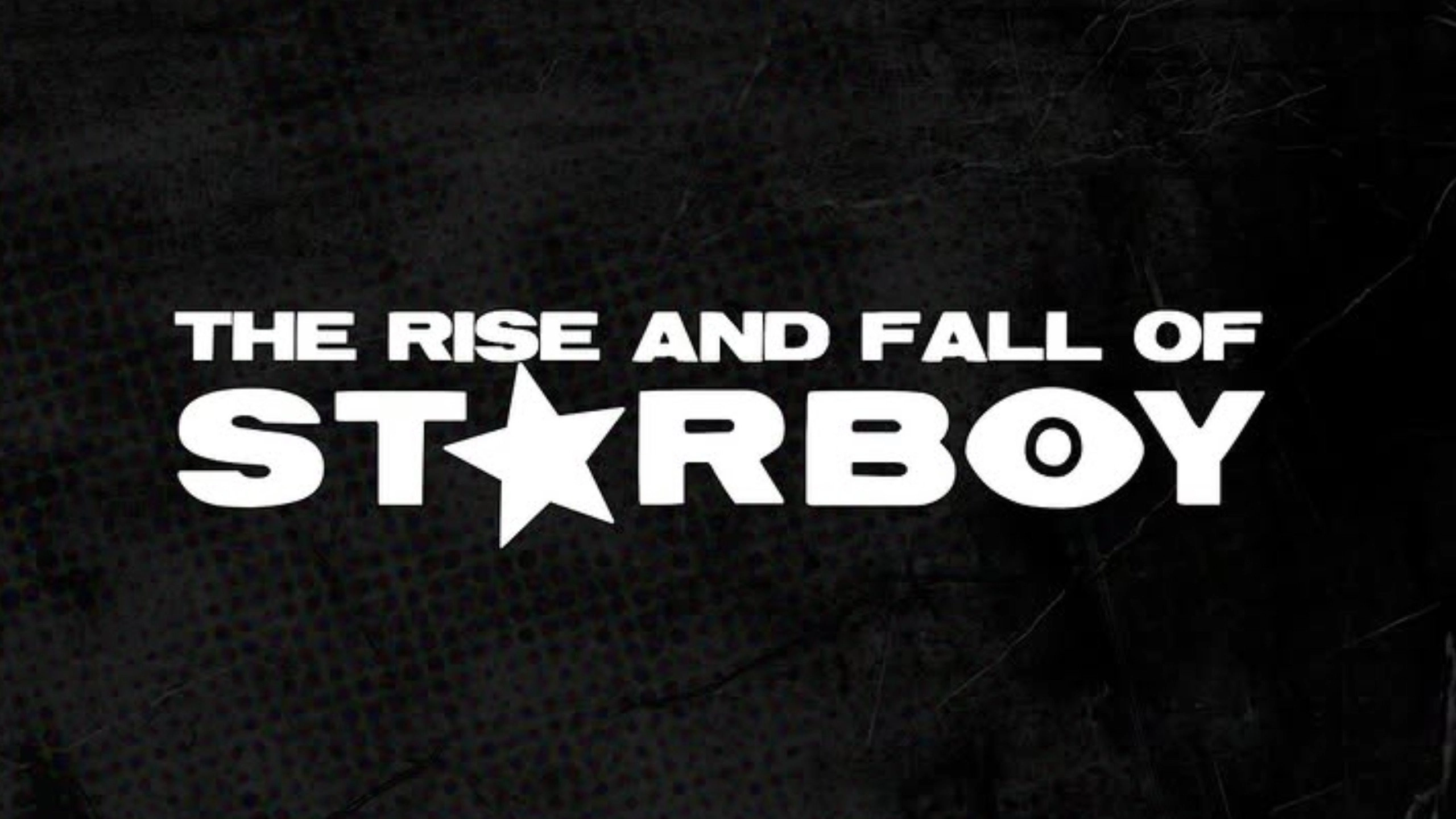 The Rise and Fall of Starboy