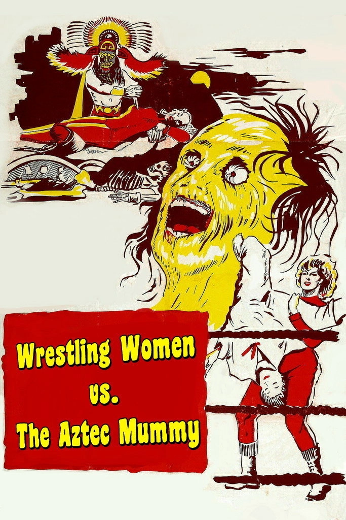 The Wrestling Women vs. the Aztec Mummy