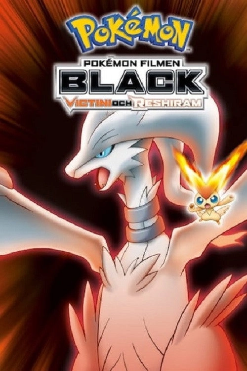 Pokémon the Movie: Black - Victini and Reshiram