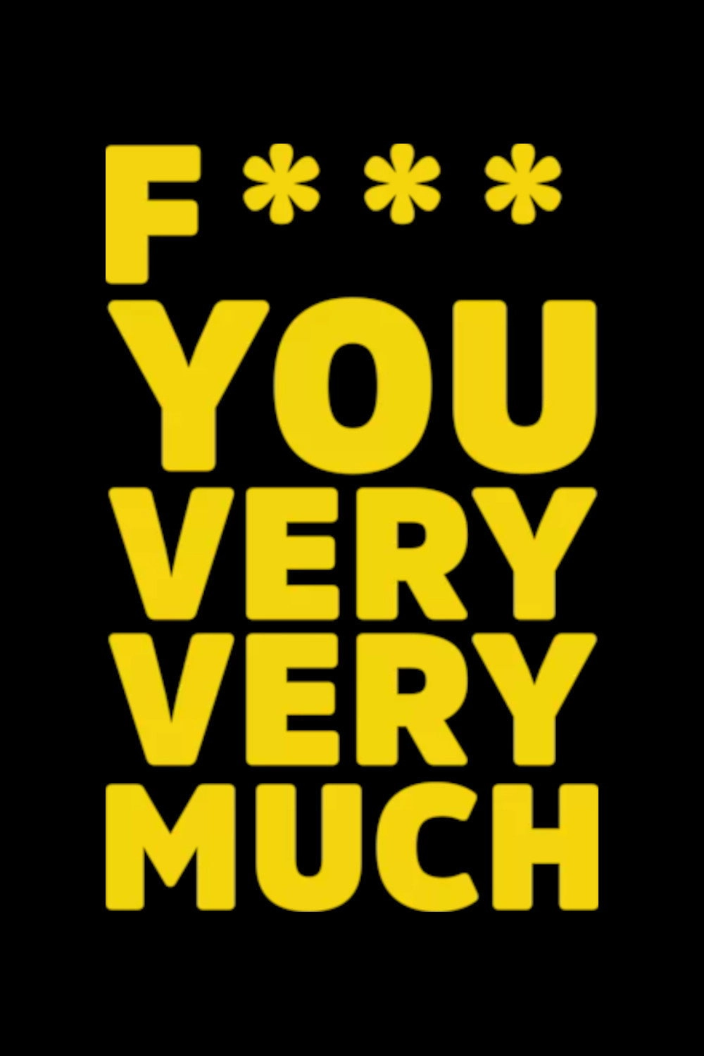 F*** You Very, Very Much