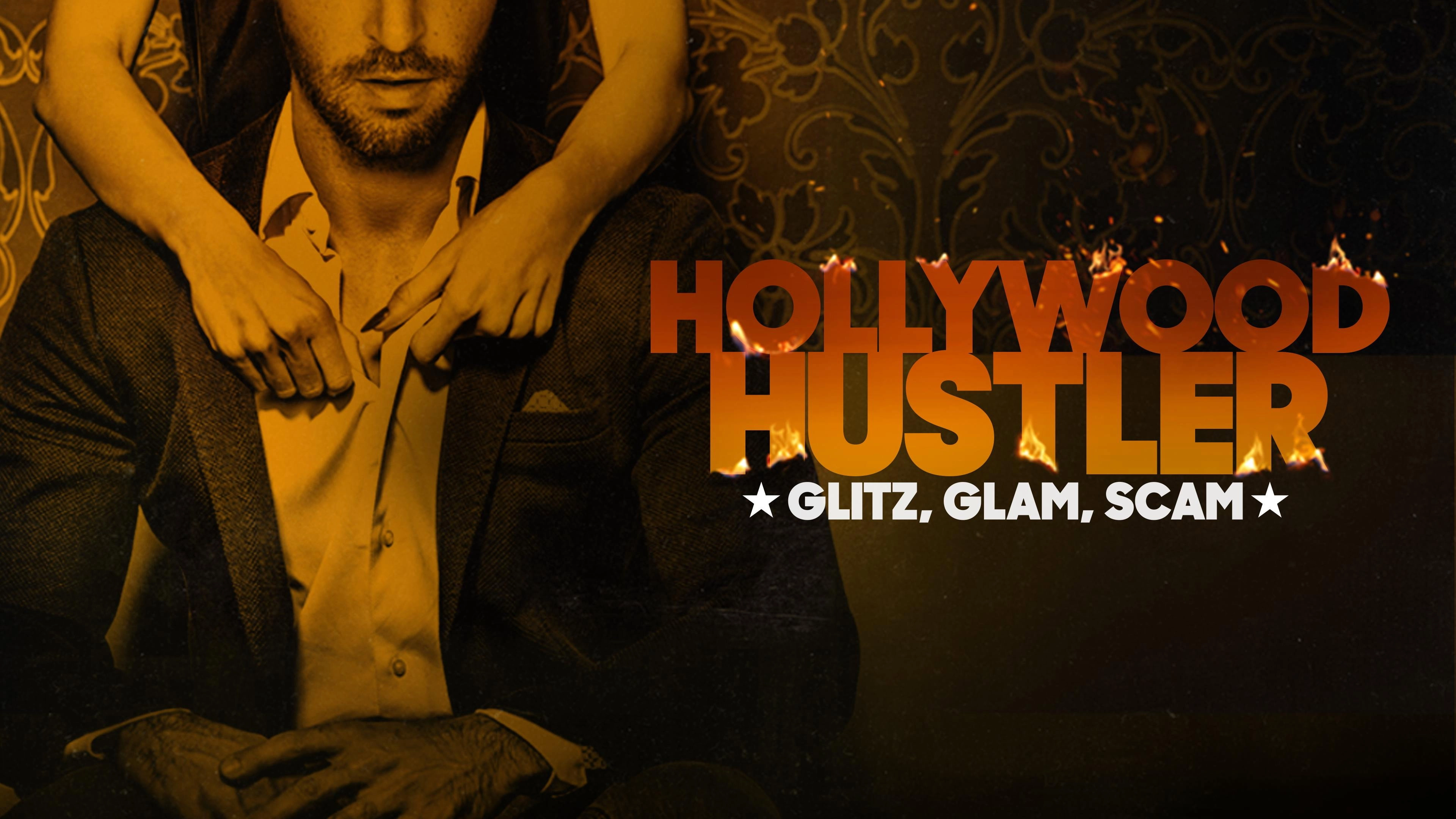 Hollywood Hustler: Glitz, Glam, Scam
