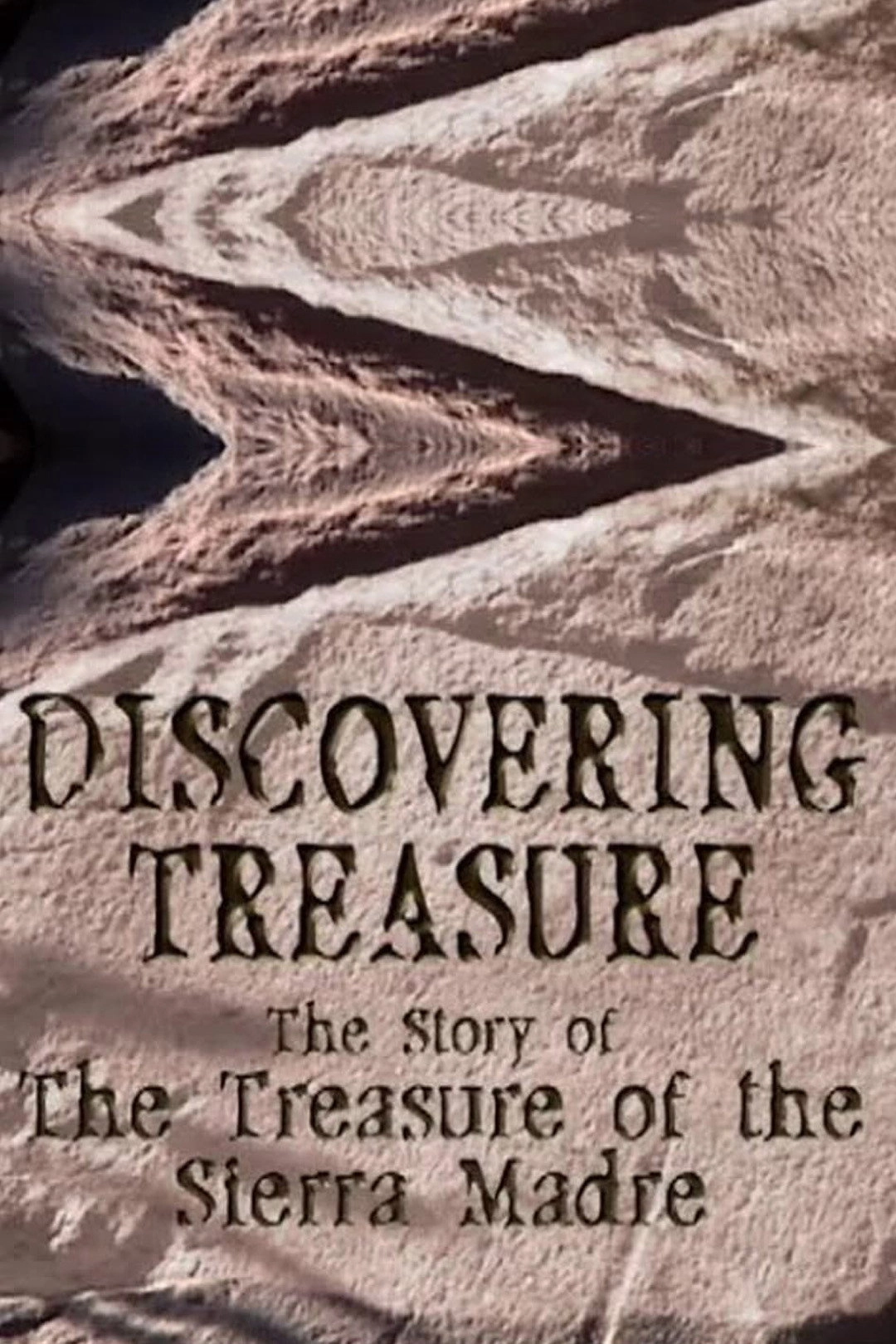 Discovering Treasure: The Story of 'The Treasure of the Sierra Madre'