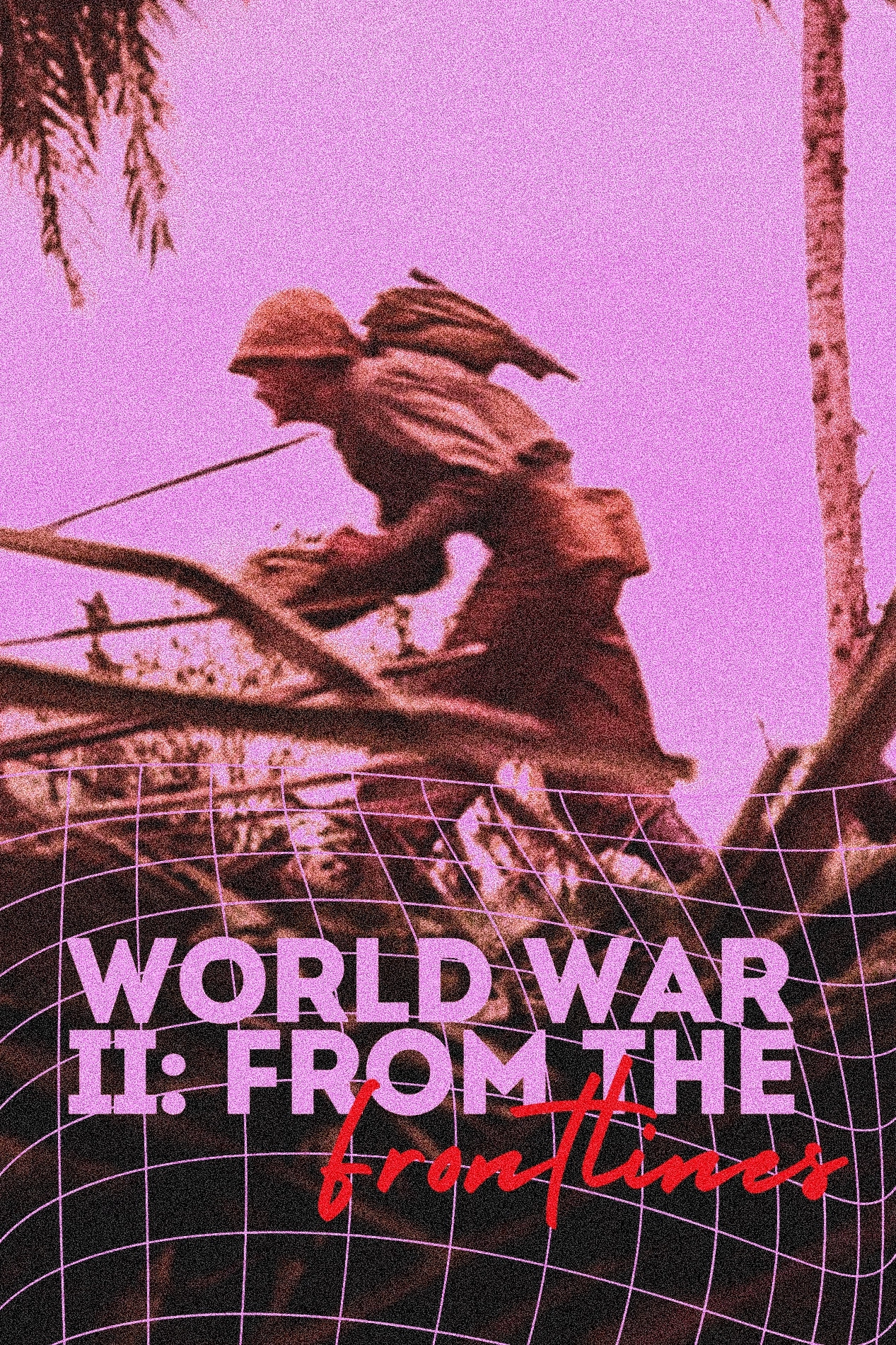 World War II: From the Frontlines