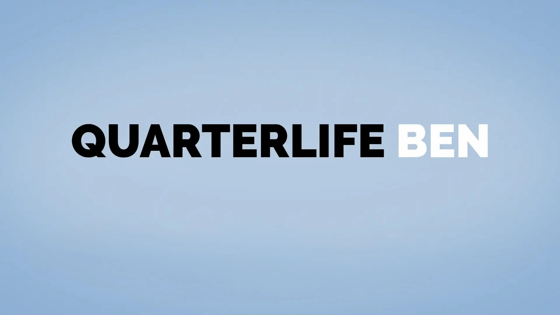 Quarterlife Ben