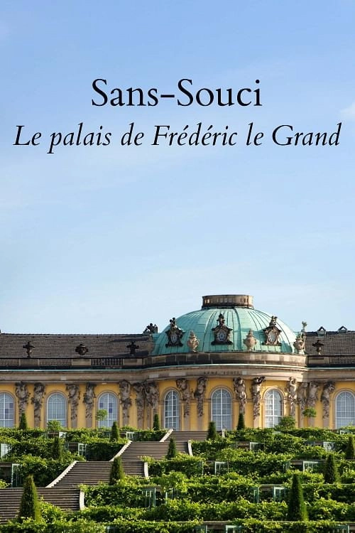 Sanssouci, Friedrichs Paradies