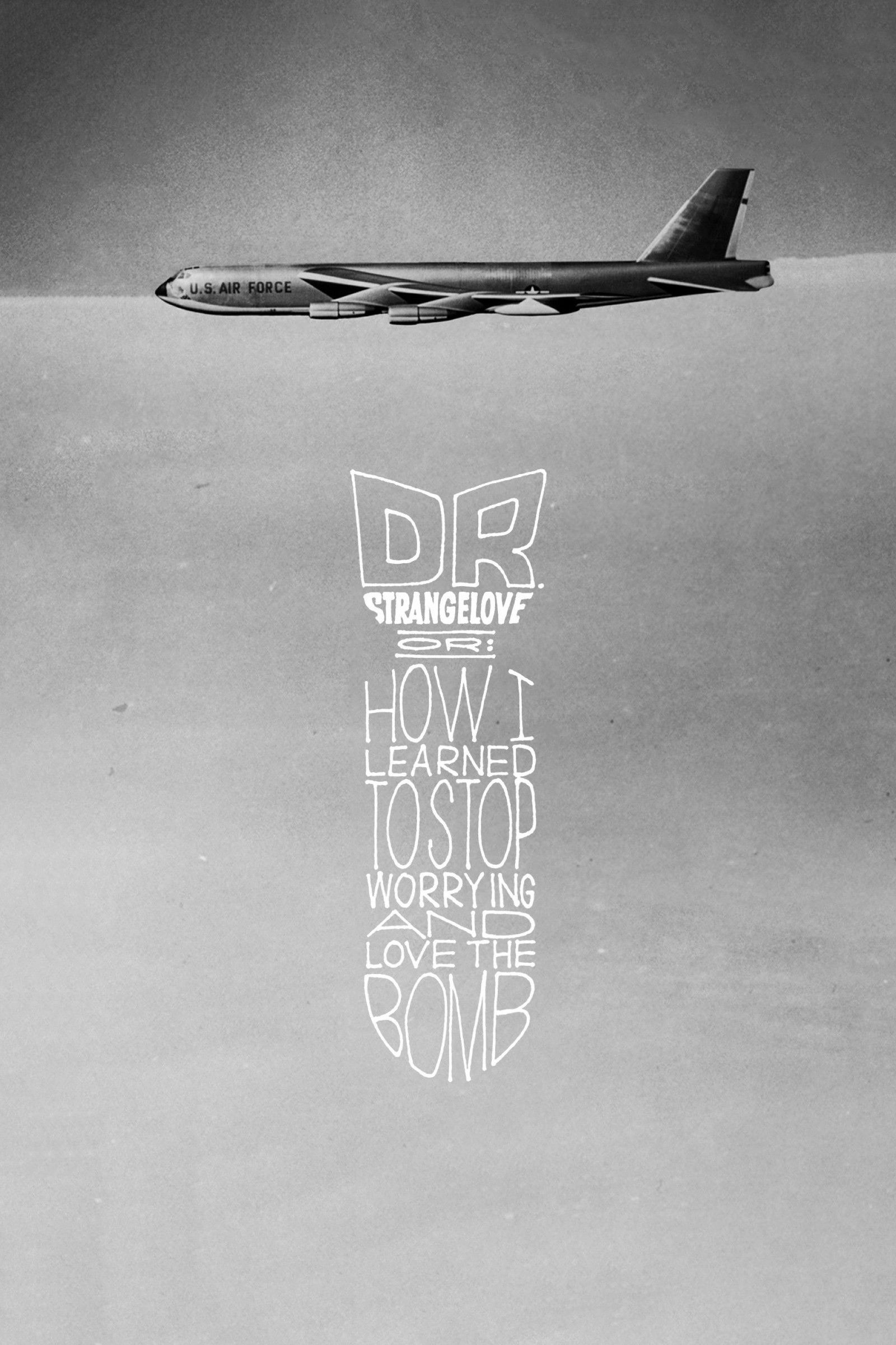 Dr. Strangelove or: How I Learned to Stop Worrying and Love the Bomb