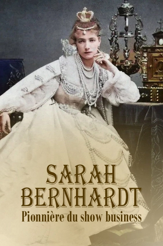 Sarah Bernhardt, pionnière du show business