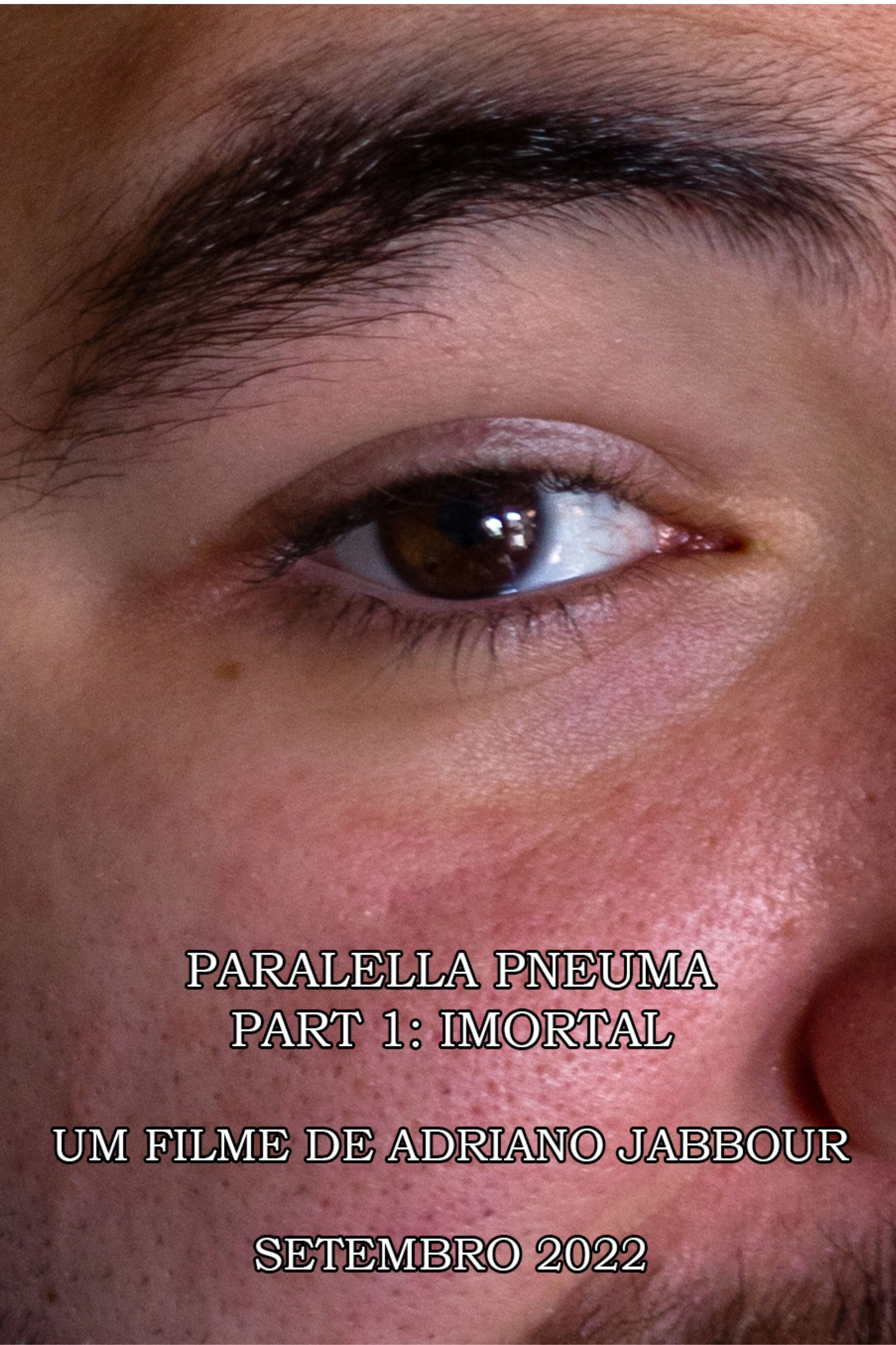 PARALELLA PNEUMA - PART 1: IMORTAL