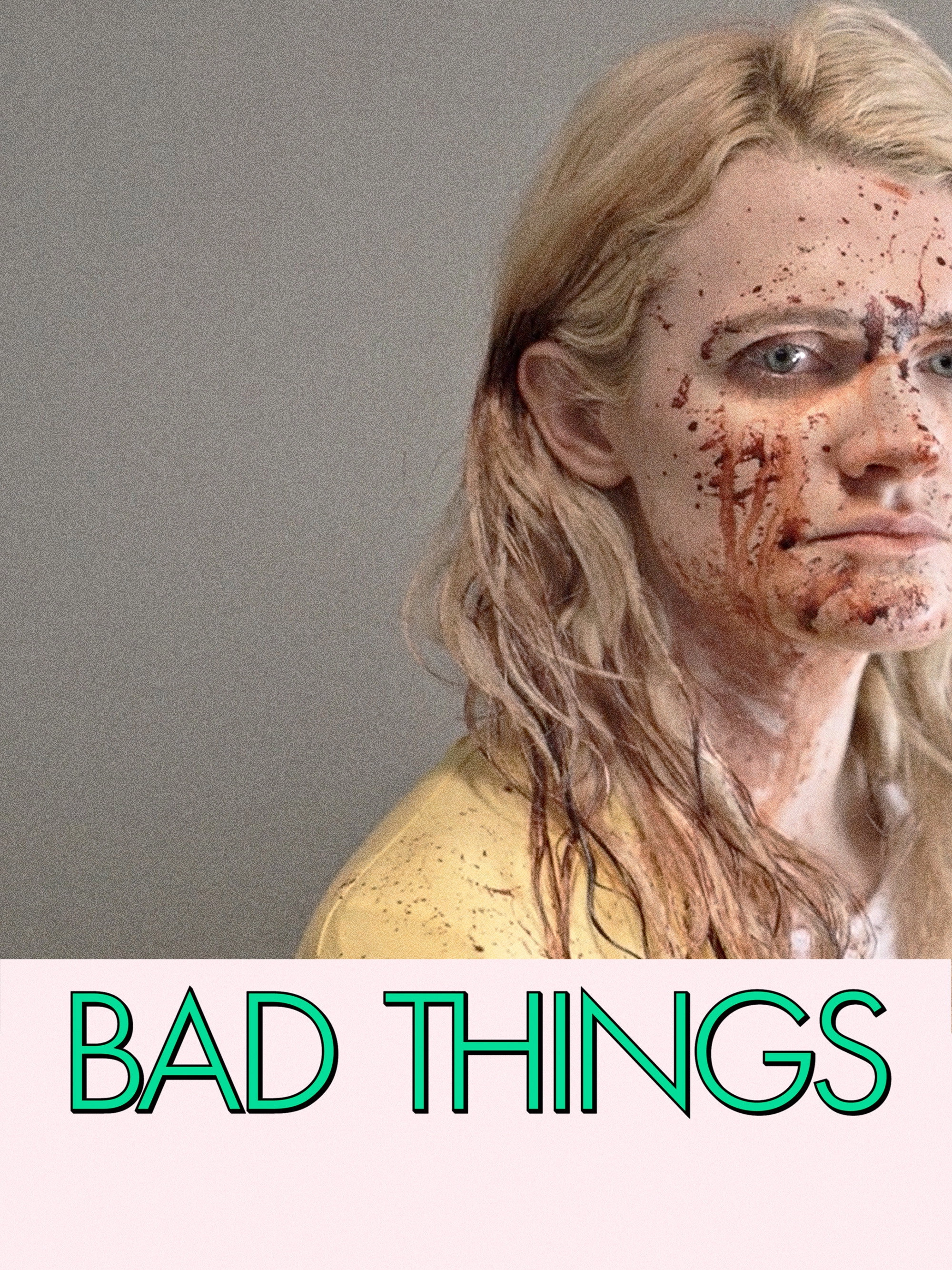 Bad Things