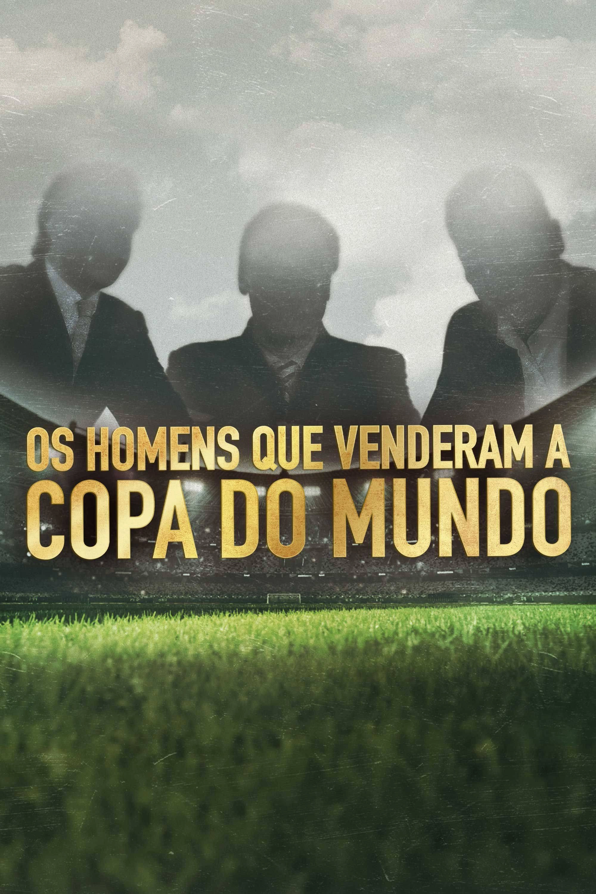 The Men Who Sold The World Cup