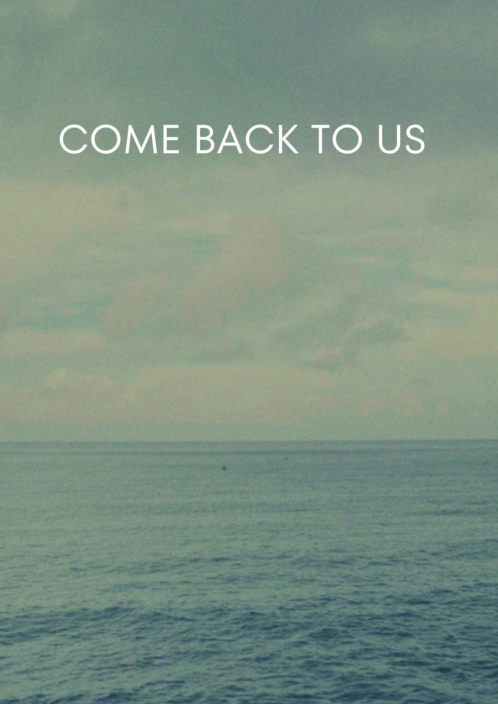 Come Back To Us