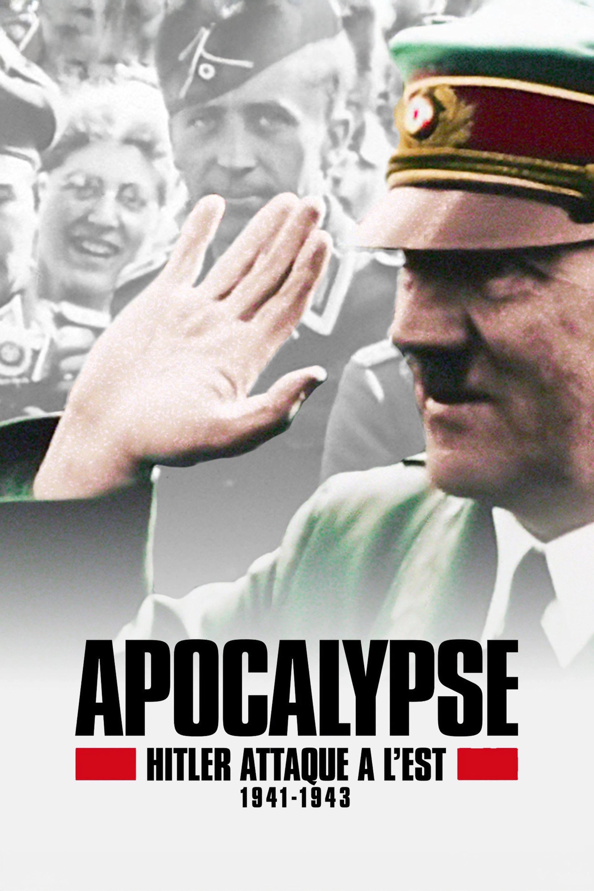 Apocalypse: Hitler Takes on the East