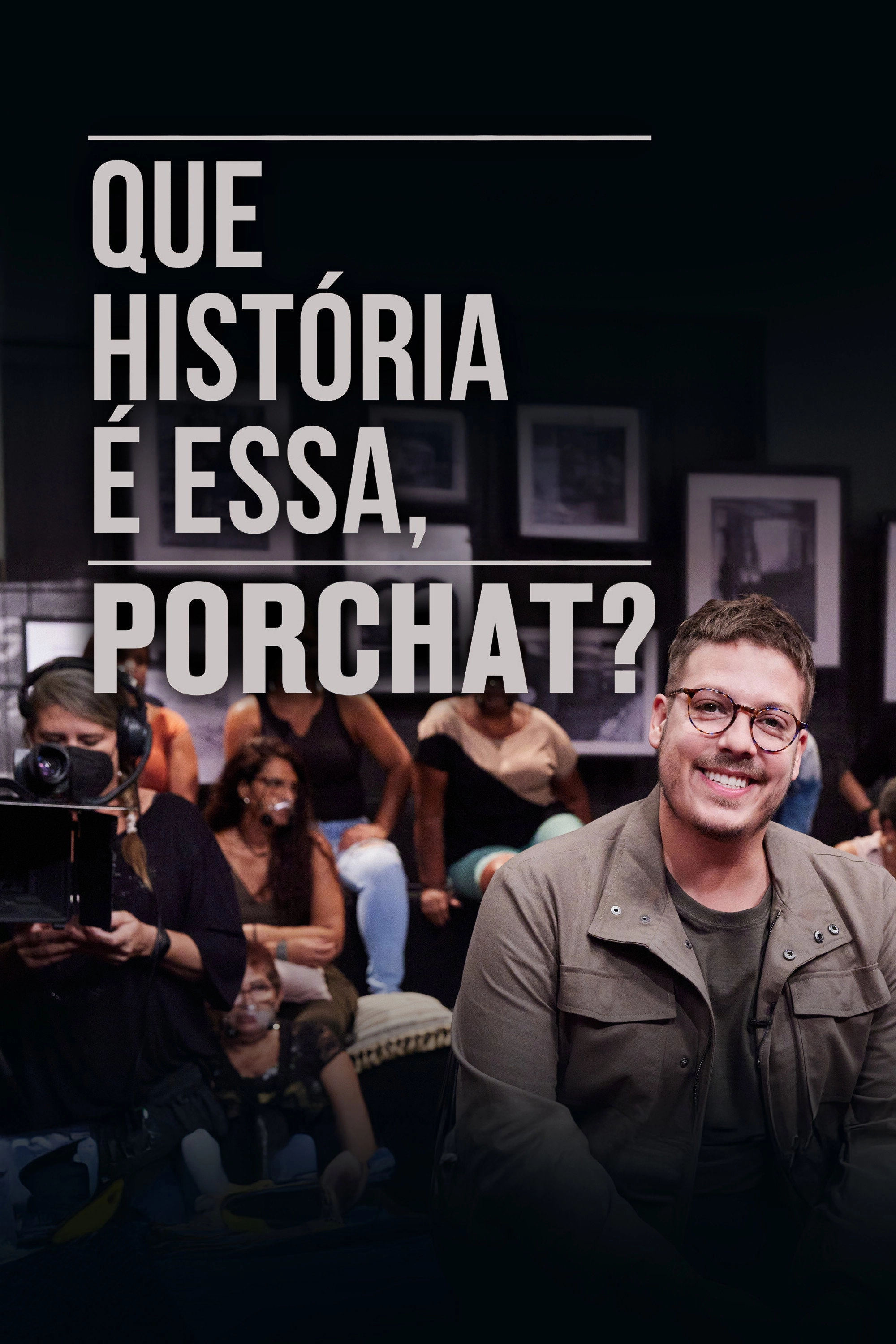 Que História é Essa, Porchat?