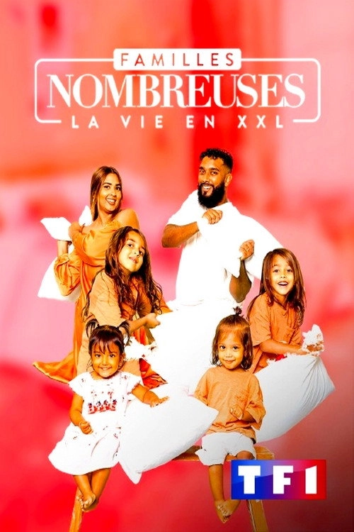Familles nombreuses : La vie en XXL